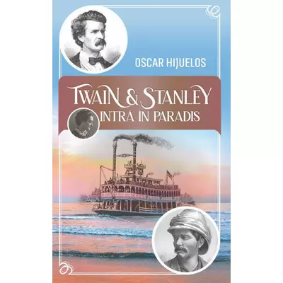 Twain si Stanley intra in paradis - Oscar Hijuelos