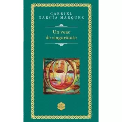 Un veac de singuratate - Gabriel Garcia Marquez