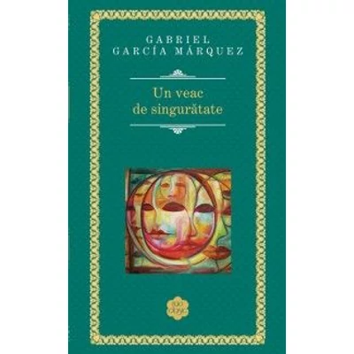 Un veac de singuratate - Gabriel Garcia Marquez