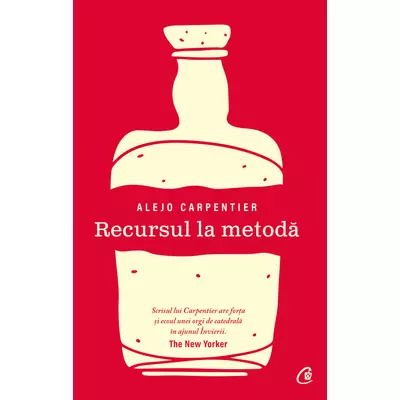 Recursul la metodă - Alejo Carpentier
