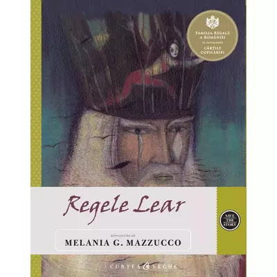 Regele Lear - Melania G. Mazzucco,William Shakespeare