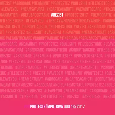 #rezist. proteste impotriva OUG 13/2017 - 