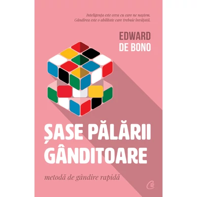 sase palarii ganditoare - Edward De Bono