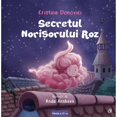 Secretul Norișorului Roz - Cristina Donovici,Anda Ansheen