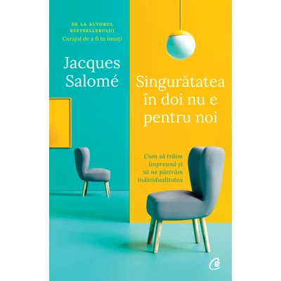 Singuratatea In doi nu e pentru noi - Jacques Salomé