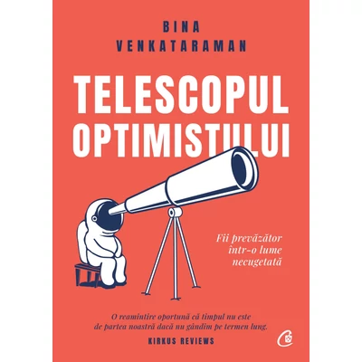 Telescopul optimistului - Bina Venkataraman
