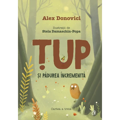 Țup și pădurea încremenită - Alex Donovici,Stela Damaschin-Popa