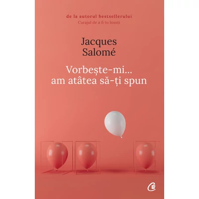 Vorbeste-mi, am atatea sa-ti spun - Jacques Salomé