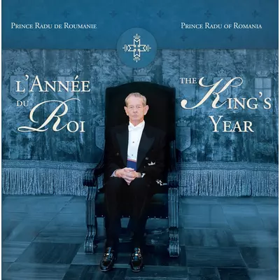 L’Année du Roi / The King’s Year - A.S.R. Principele Radu