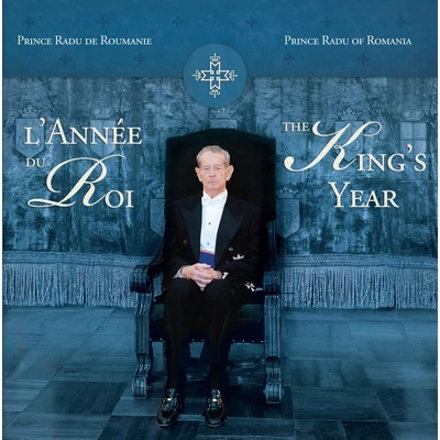 L’Année du Roi / The King’s Year - A.S.R. Principele Radu