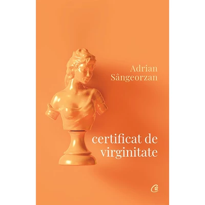 Certificat de virginitate - Adrian Sangeorzan