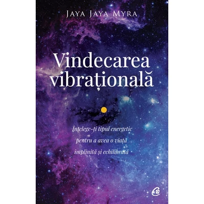 Vindecarea vibrationala - Jaya Jaya Myra