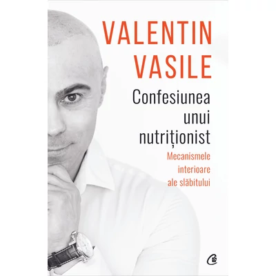 Confesiunea unui nutritionist - Valentin Vasile