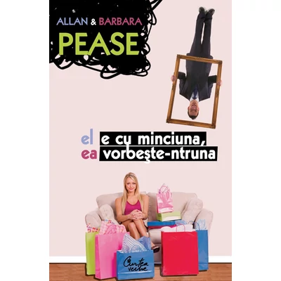 El e cu minciuna, ea vorbeste-ntruna - Allan Pease, Barbara Pease