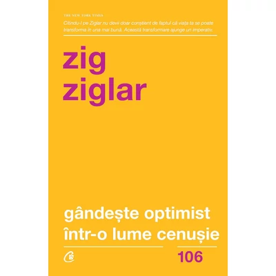 Gandeste optimist Intr-o lume cenusie - Zig Ziglar