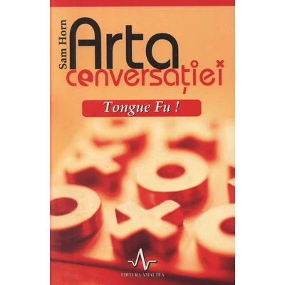 Arta conversatiei Tongue Fu! - Sam Horn