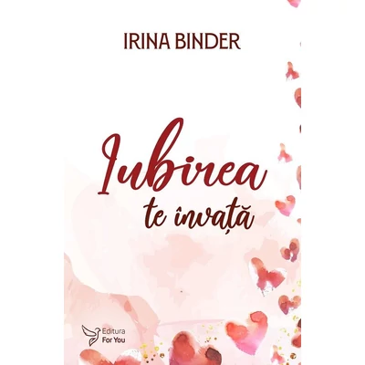 Iubirea te invata - Irina Binder