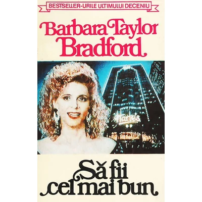 Sa fii cel mai bun - Barbara Taylor Bradford 