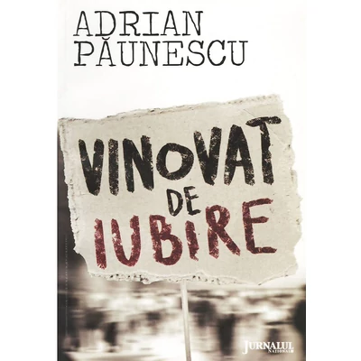 Vinovat de iubire - Adrian Paunescu