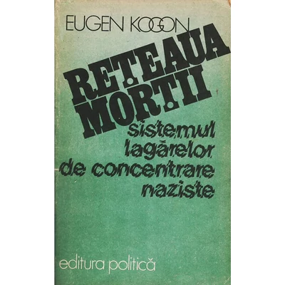 Reteaua mortii - Eugen Kogon