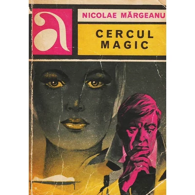 Cercul magic - Nicolae Margeanu