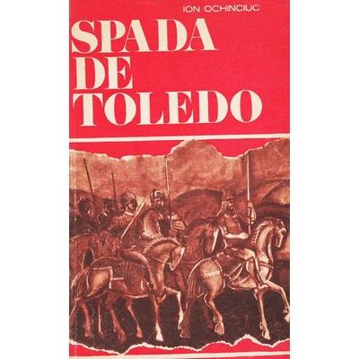 Spada de Toledo - Ion Ochinciuc