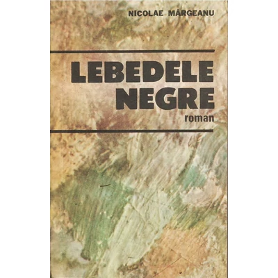 Lebedele negre - Nicolae Margeanu