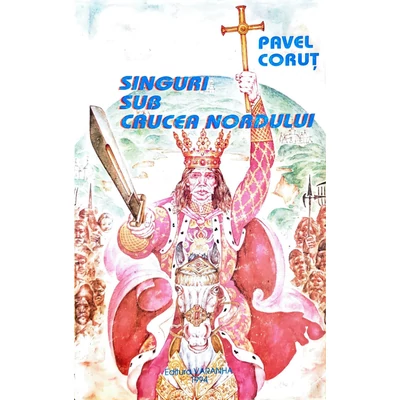 Singuri sub Crucea Nordului - Pavel Corut