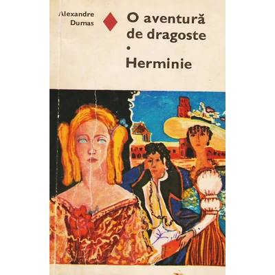 O aventura de dragoste. Herminie - Alexandre Dumas