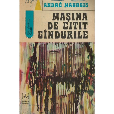 Masina de citit gindurile - Andre Maurois