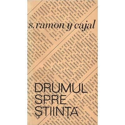 Drumul spre stiinta - S. Ramon y Cajal