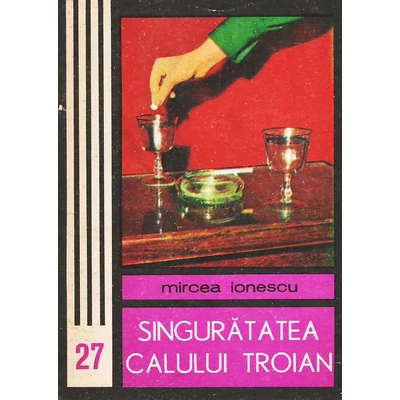 Singuratatea calului  troian - Mircea Ionescu