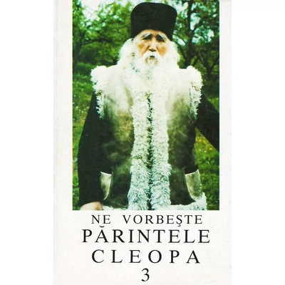 Ne vorbeste Parintele Cleopa, vol. 3 - Nu exista