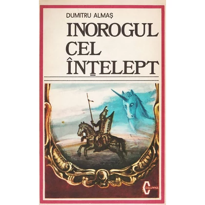 Inorogul cel intelept - Dumitru Almas