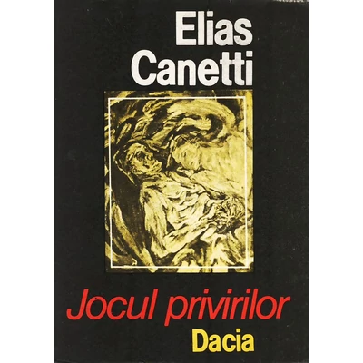 Jocul privirilor - Elias Canetti