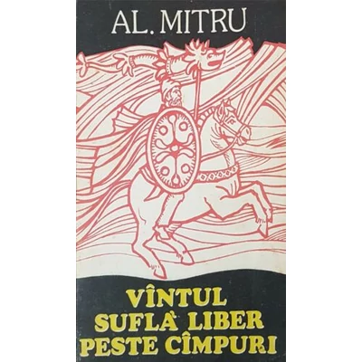 Vintul sufla liber peste cimpuri - Alexandru Mitru