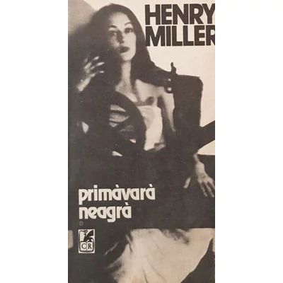 Primavara neagra - Henry Miller