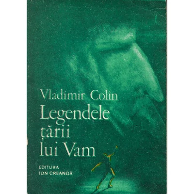 Legendele tarii lui Vam - Vladimir Colin