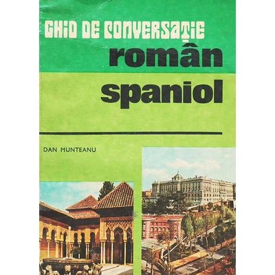 Ghid de conversatie roman-spaniol - Dan Munteanu