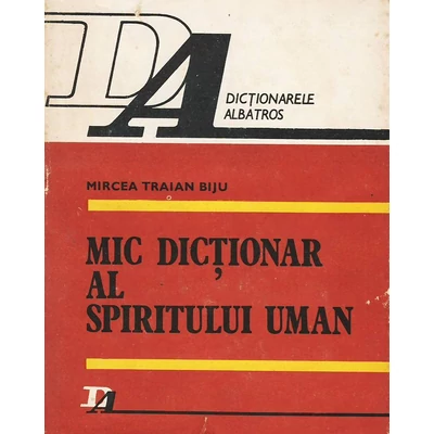 Mic dictionar al spiritului uman - Mircea Traian Biju