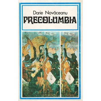 Precolumbia - Darie Novaceanu