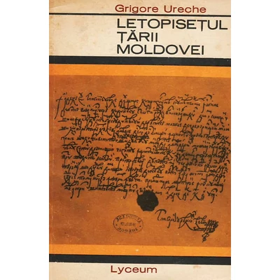 Letopisetul Tarii Moldovei - Grigore Ureche