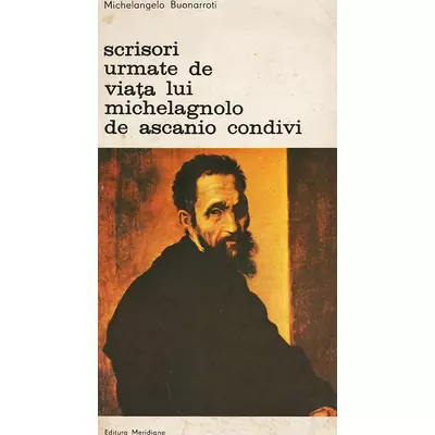 Scrisori urmate de viata lui Michelagnolo de Ascanio Condivi, vol. 2 - Michelangelo Buonarroti