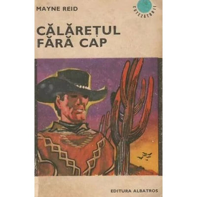 Calaretul fara cap - Mayne Reid