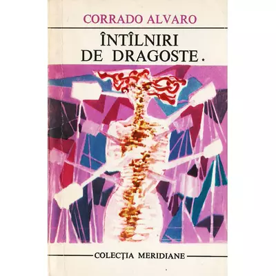 Intilniri de dragoste, vol. 1 - Corrado Alvaro