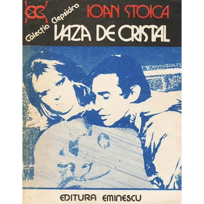 Vaza de cristal - Ioan Stoica