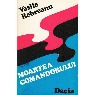 Moartea comandorului - Vasile Rebreanu