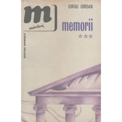 Memorii, vol. 3 - Iorgu Iordan