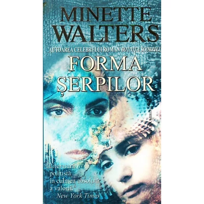 Forma serpilor - Minette Walters