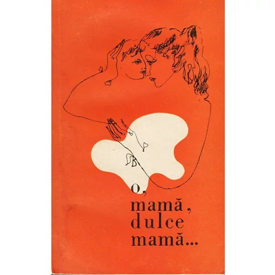 O, mama, dulce mama... - Nu exista